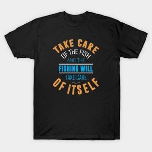 Fishing Take Care of the Fish T-Shirt